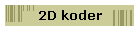 2D koder